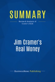 Summary: Jim Cramer's Real Money - BusinessNews Publishing