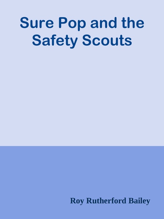 Sure Pop and the Safety Scouts