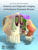 Anatomy and Diagnostic Imaging of the Equine Paranasal Sinuses - Educational Resources, University of Georgia