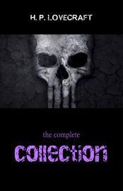 H. P. Lovecraft: The Complete Collection - H. P. Lovecraft