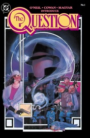 The Question (1986-2010) #1 - Dennis O'Neil & Denys Cowan
