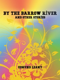 By the Barrow River and Other Stories - Edmund Leamy