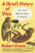 A Brief History of Vice - Robert Evans