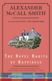 The Novel Habits of Happiness - Alexander McCall Smith