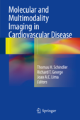 Molecular and Multimodality Imaging in Cardiovascular Disease - Thomas H. Schindler, Richard T. George & Joao A.C. Lima