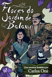 Flores do Jardim de Balaur - Carlos Orsi