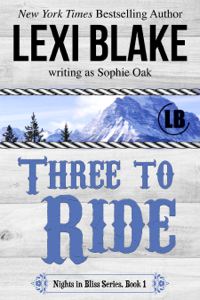 Three to Ride, Nights in Bliss, Colorado, Book 1 - Lexi Blake Cover Art