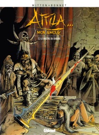 Attila mon amour - Tome 03 - Jean-Yves Mitton & Franck Bonnet