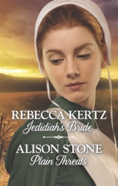 Jedidiah's Bride & Plain Threats - Rebecca Kertz & Alison Stone