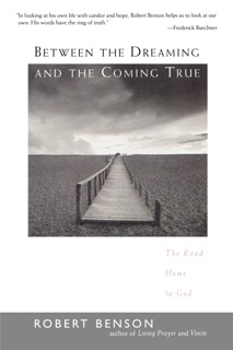Between the Dreaming and the Coming True by Robert Benson