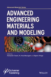 Advanced Engineering Materials and Modeling - Ashutosh Tiwari, N. Arul Murugan & Rajeev Ahuja