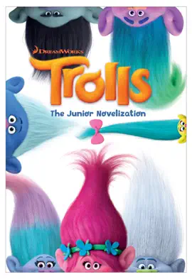 Read: Trolls: The Junior Novelization (DreamWorks Trolls) Book
