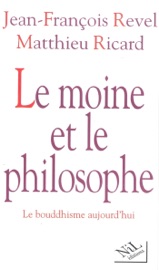 Le moine et le philosophe - Jean-Francois Revel & Matthieu Ricard