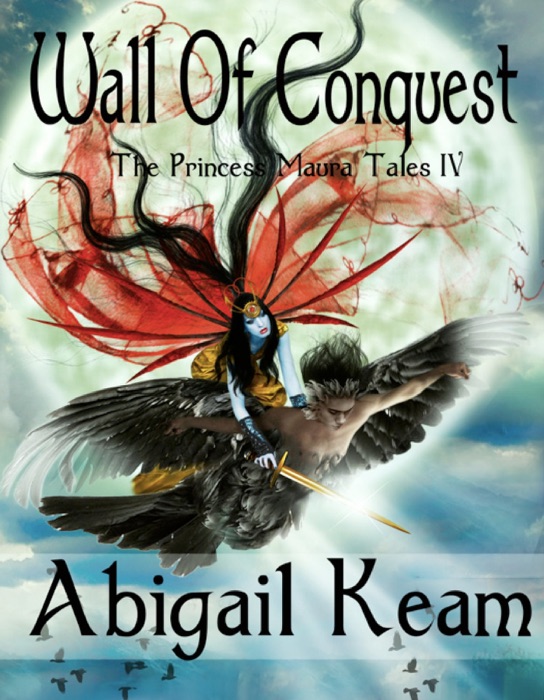 Wall of Conquest (The Princess Maura Tales, Book 4: An Epic Fantasy Series)