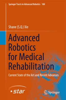 Advanced Robotics for Medical Rehabilitation by Shane (S.Q.) Xie