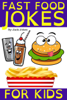 Fast Food Jokes For Kids - Jack Jokes