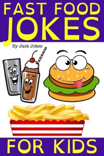 Fast Food Jokes For Kids by Jack Jokes