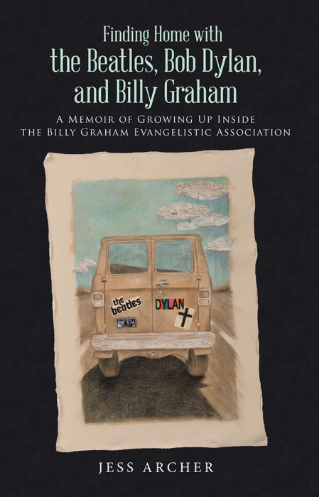 Finding Home with the Beatles, Bob Dylan, and Billy Graham