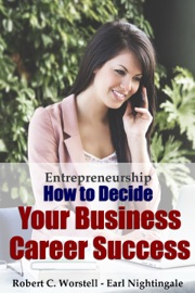 How to Decide Your Business Career Success - Robert C. Worstell