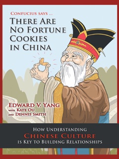 Confucius Says … There Are No Fortune Cookies in China by Edward V. Yang