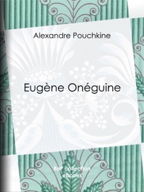 Eugène Onéguine - Alexandre Pouchkine & Paul Béesau