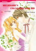 MILLIONAIRE'S CALCULATED BABY BID(Harlequin Comics) - Laura Wright