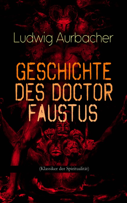 Geschichte des Doctor Faustus (Klassiker der Spiritualität)