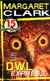 Aussie Angels 15: Owl Express - Margaret Clark