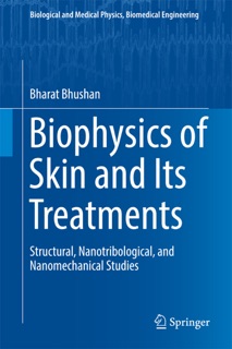 Biophysics of Skin and Its Treatments by Bharat Bhushan