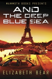 Mammoth Books presents And the Deep Blue Sea - Elizabeth Bear