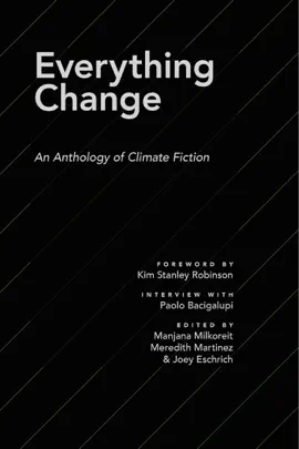Read: Everything Book Change: An Anthology of Climate Fiction