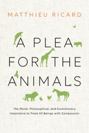 A Plea for the Animals - Matthieu Ricard