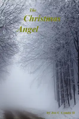 The Christmas Angel by Joe C Combs 2nd book