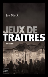 Jeux de traîtres - Jon Stock