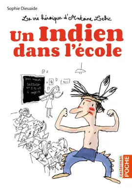 Read: Book La vie héroïque d'Antoine Lebic (Tome 1) - Un Indien dans l'école