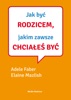 Book Jak być rodzicem, jakim zawsze chciałeś być