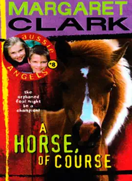 Read: Aussie Angels 8: A Horse Book of Course