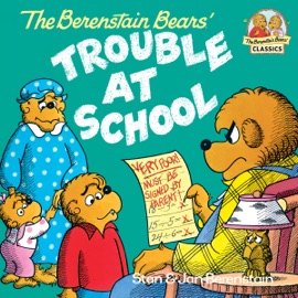 The Berenstain Bears and the Trouble at School - Stan Berenstain & Jan Berenstain