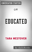 Educated: A Memoir by Tara Westover: Conversation Starters - Daily Books