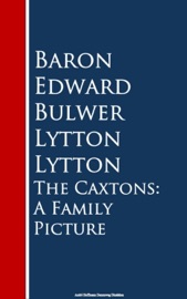The Caxtons: A Family Picture - Edward Bulwer Lytton