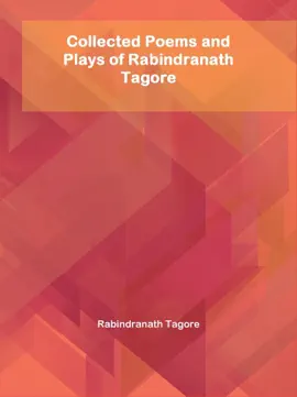 Read: Collected Poems and Plays of Rabindranath Book Tagore