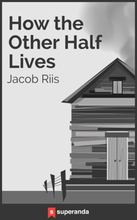 How the Other Half Lives (Illustrated) by Jacob Riis