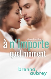À n’importe quel moment