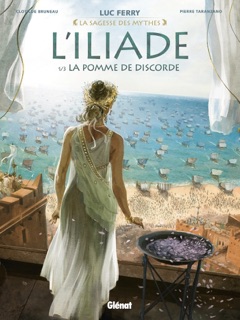L'Iliade - Tome 01 by Luc Ferry, Didier Poli, Clotilde Bruneau, Pierre Taranzano & Stambecco