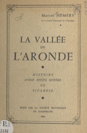 La vallée de l'Aronde - Marcel Hémery