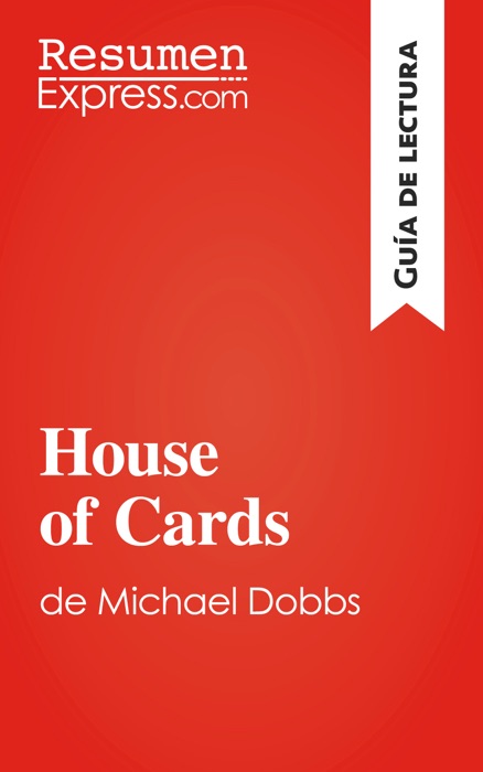 House of Cards de Michael Dobbs (Guía de lectura)