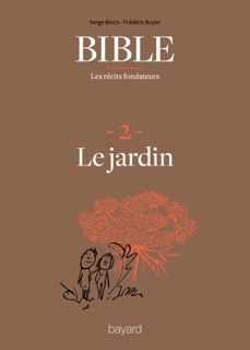 La Bible - Les récits fondateurs T02 by Frédéric Boyer & Serge Bloch