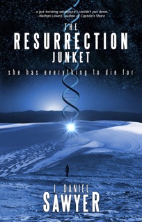 The Resurrection Junket by J. Daniel Sawyer