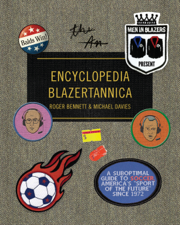 Men in Blazers Present Encyclopedia Blazertannica - Roger Bennett &amp; Michael Davies Cover Art