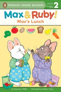 Max's Lunch by Rosemary Wells & Andrew Grey